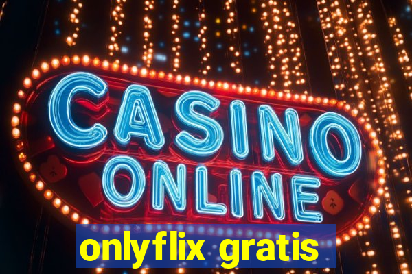 onlyflix gratis